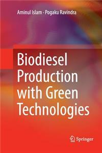Biodiesel Production with Green Technologies