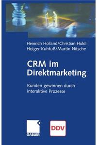 Crm Im Direktmarketing: Kunden Gewinnen Durch Interaktive Prozesse