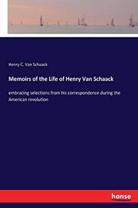 Memoirs of the Life of Henry Van Schaack