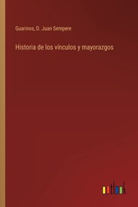 Historia de los vínculos y mayorazgos