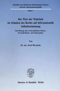 Der Wert Der Wahrheit Im Schatten Des Rechts Auf Informationelle Selbstbestimmung