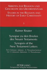 Synopse Zu Den Briefen Des Neuen Testaments- Synopsis of the New Testament Letters: Teil I: Kolosser-, Epheser-, II. Thessalonicherbrief- Vol. I: Colossians, Ephesians, II. Thessalonians