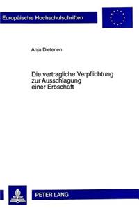 Die Vertragliche Verpflichtung Zur Ausschlagung Einer Erbschaft