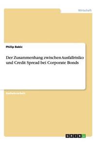 Der Zusammenhang zwischen Ausfallrisiko und Credit Spread bei Corporate Bonds