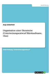 Organisation einer Dienstreise (Unterweisungsentwurf Bürokaufmann, -frau)