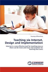 Teaching Via Internet, Design and Implementation