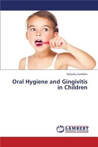 Oral Hygiene and Gingivitis in Children