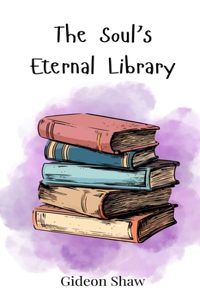 The Soul's Eternal Library