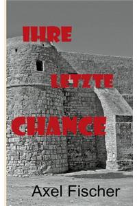 Ihre letzte Chance