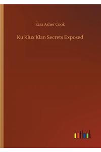 Ku Klux Klan Secrets Exposed