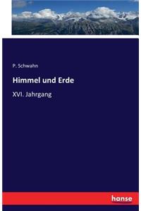 Himmel und Erde: XVI. Jahrgang