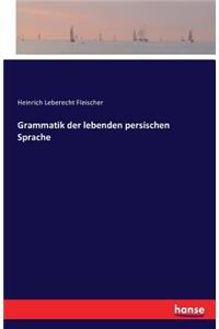 Grammatik der lebenden persischen Sprache