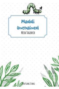 Maddi unchained