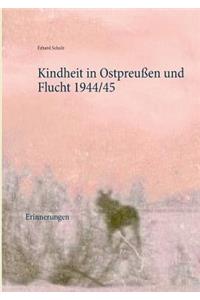 Kindheit in Ostpreußen und Flucht 1944/45