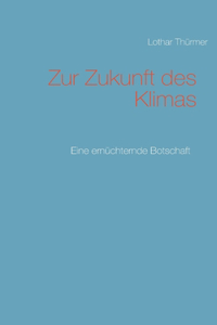 Zur Zukunft des Klimas