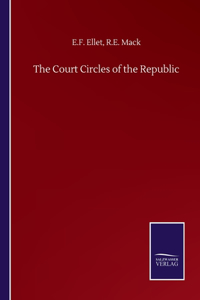 Court Circles of the Republic