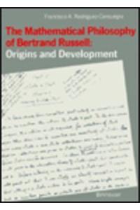 The Mathematical Philosophy of Bertrand Russell: Origins and Development