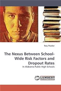 Nexus Between School-Wide Risk Factors and Dropout Rates