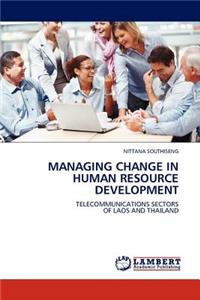 Managing Change in Human Resource Development
