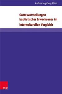 Gottesvorstellungen Baptistischer Erwachsener Im Interkulturellen Vergleich