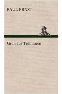 Grun Aus Trummern