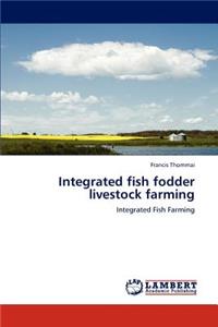 Integrated fish fodder livestock farming