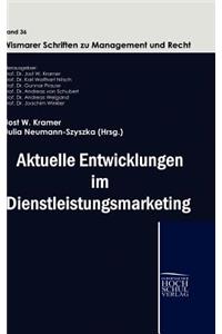 Aktuelle Entwicklungen im Dienstleistungmarketing