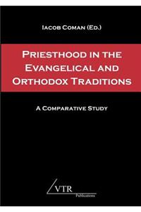 Priesthood in the Evangelical and Orthodox Traditions