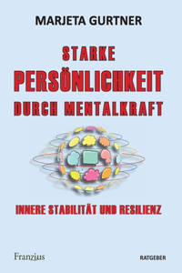 Starke Persönlichkeit durch Mentalkraft