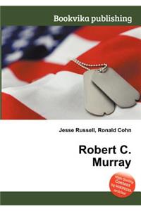 Robert C. Murray