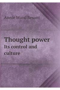 Thought Power Its Control and Culture
