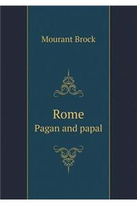 Rome Pagan and Papal