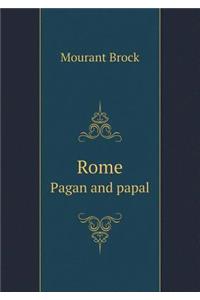 Rome Pagan and Papal