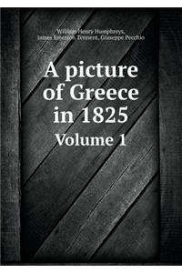 A picture of Greece in 1825 Volume 1