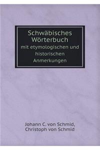 Schwäbisches Wörterbuch mit etymologischen und historischen Anmerkungen
