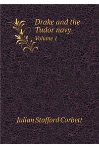 Drake and the Tudor Navy Volume 1