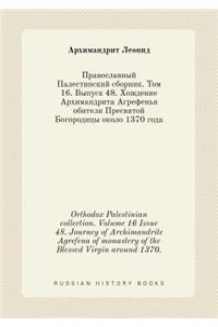 Orthodox Palestinian collection. Volume 16 Issue 48. Journey of Archimandrite Agrefena of monastery of the Blessed Virgin around 1370.