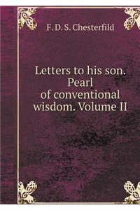 Letters to His Son. Pearl of Conventional Wisdom Volume II