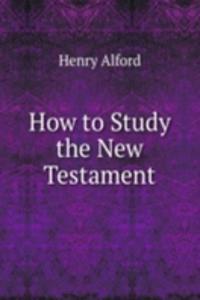 How to Study the New Testament