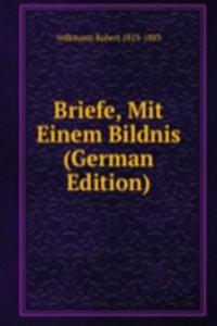 Briefe, Mit Einem Bildnis (German Edition)