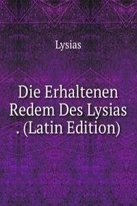 Die Erhaltenen Redem Des Lysias . (Latin Edition)