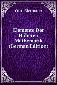 Elemente Der Hoheren Mathematik (German Edition)