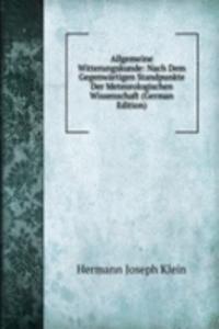 Allgemeine Witterungskunde: Nach Dem Gegenwartigen Standpunkte Der Meteorologischen Wissenschaft (German Edition)