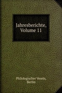 Jahresberichte, Volume 11 (German Edition)