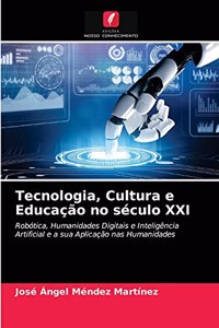 Tecnologia, Cultura e Educação no século XXI