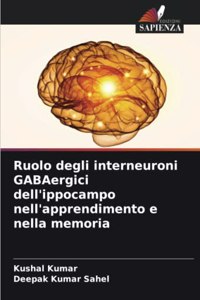 Ruolo degli interneuroni GABAergici dell'ippocampo nell'apprendimento e nella memoria