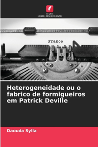 Heterogeneidade ou o fabrico de formigueiros em Patrick Deville