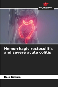Hemorrhagic rectocolitis and severe acute colitis