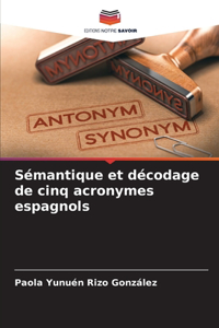 Sémantique et décodage de cinq acronymes espagnols