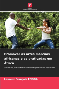 Promover as artes marciais africanas e as praticadas em África